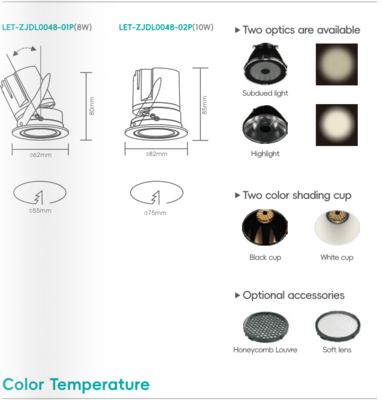 Recessed adjustable spotlight Input Voltage:220V-240V  Size:62*88mm/82*85mm  Cut out:55mm/75mm  CRI≥92   Beam Angle：15°/24°/38°  Power:8W/10W  Luminous Flux:60 lm/w  Adjustable an